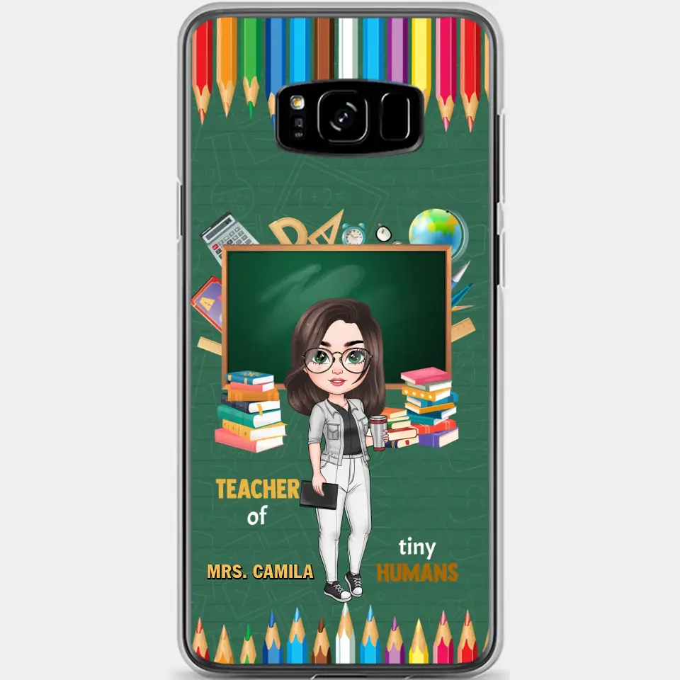 Personalized Custom Phone Case - Teacher's Day, Appreciation Gift For Teacher - Teacher Of Tiny Humans