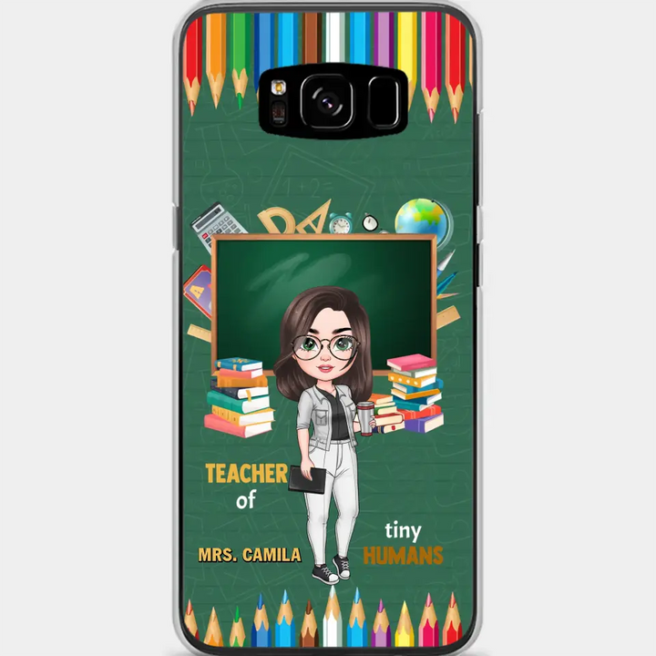 Personalized Custom Phone Case - Teacher's Day, Appreciation Gift For Teacher - Teacher Of Tiny Humans