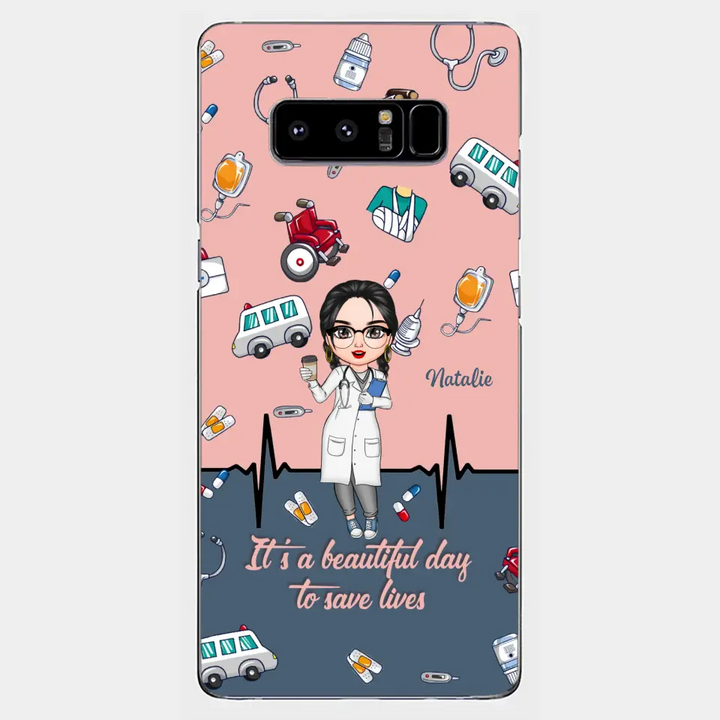 Personalized Custom Phone Case - Nurse's Day, Appreciation Gift For Nurse - It's A Beautiful Day To Save Lives