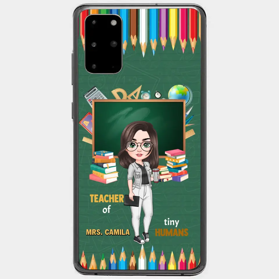 Personalized Custom Phone Case - Teacher's Day, Appreciation Gift For Teacher - Teacher Of Tiny Humans