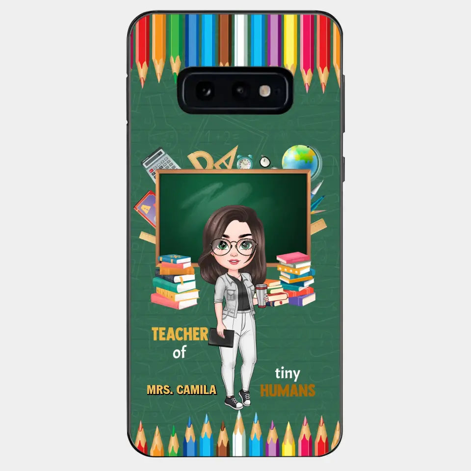 Personalized Custom Phone Case - Teacher's Day, Appreciation Gift For Teacher - Teacher Of Tiny Humans