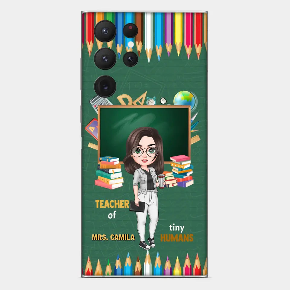 Personalized Custom Phone Case - Teacher's Day, Appreciation Gift For Teacher - Teacher Of Tiny Humans