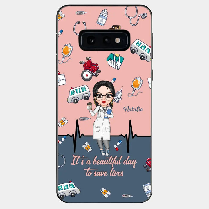Personalized Custom Phone Case - Nurse's Day, Appreciation Gift For Nurse - It's A Beautiful Day To Save Lives