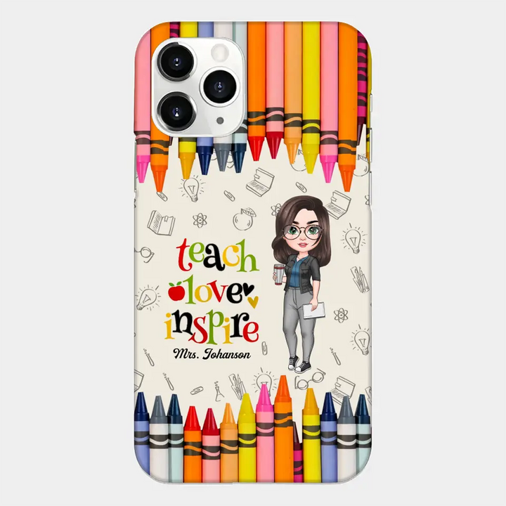 Personalized Custom Phone Case - Teacher's Day, Appreciation Gift For Teacher - Teach Love Inspire