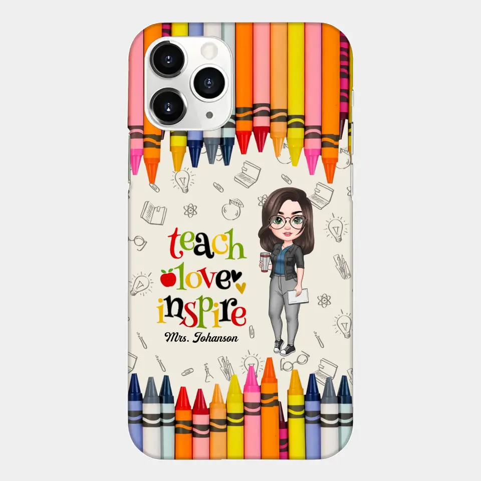 Personalized Custom Phone Case - Teacher's Day, Appreciation Gift For Teacher - Teach Love Inspire