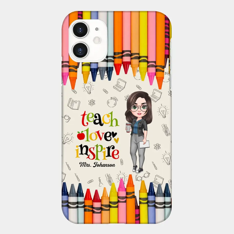 Personalized Custom Phone Case - Teacher's Day, Appreciation Gift For Teacher - Teach Love Inspire