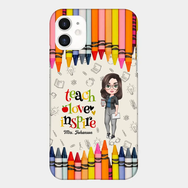 Personalized Custom Phone Case - Teacher's Day, Appreciation Gift For Teacher - Teach Love Inspire