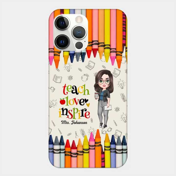 Personalized Custom Phone Case - Teacher's Day, Appreciation Gift For Teacher - Teach Love Inspire