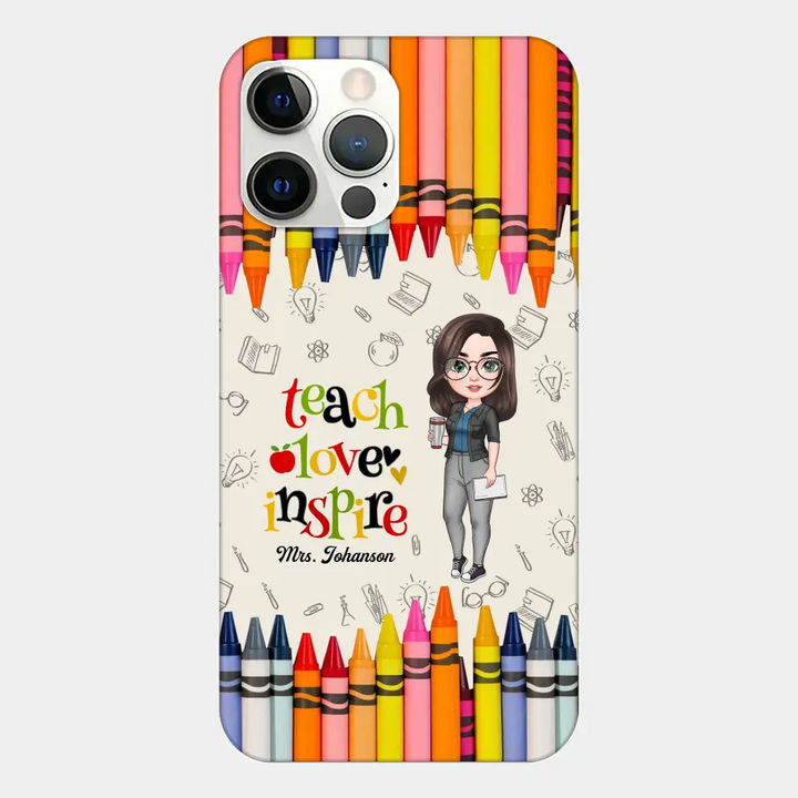 Personalized Custom Phone Case - Teacher's Day, Appreciation Gift For Teacher - Teach Love Inspire