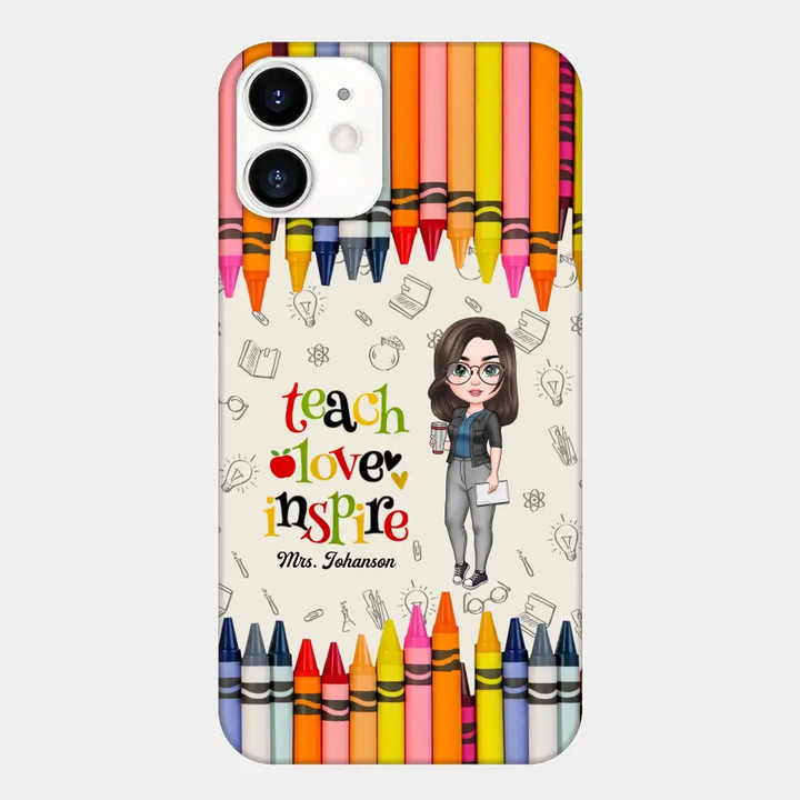 Personalized Custom Phone Case - Teacher's Day, Appreciation Gift For Teacher - Teach Love Inspire