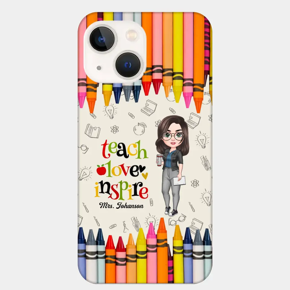 Personalized Custom Phone Case - Teacher's Day, Appreciation Gift For Teacher - Teach Love Inspire