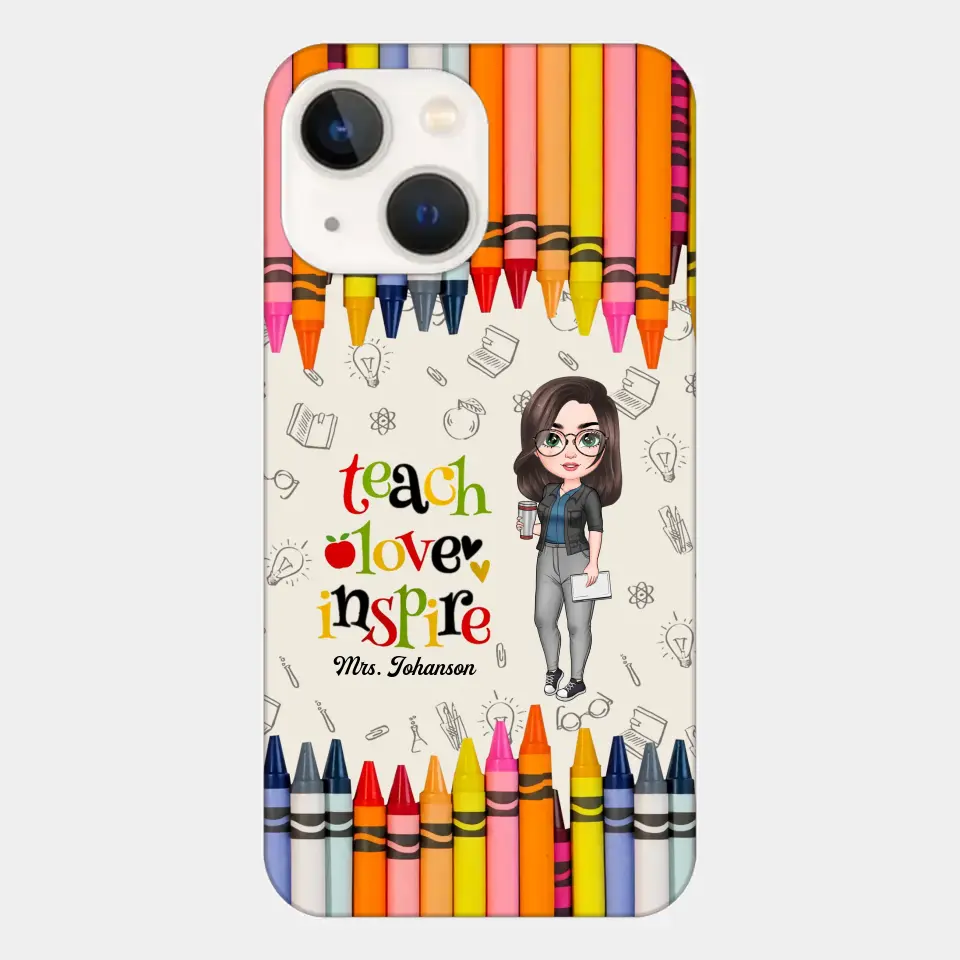 Personalized Custom Phone Case - Teacher's Day, Appreciation Gift For Teacher - Teach Love Inspire