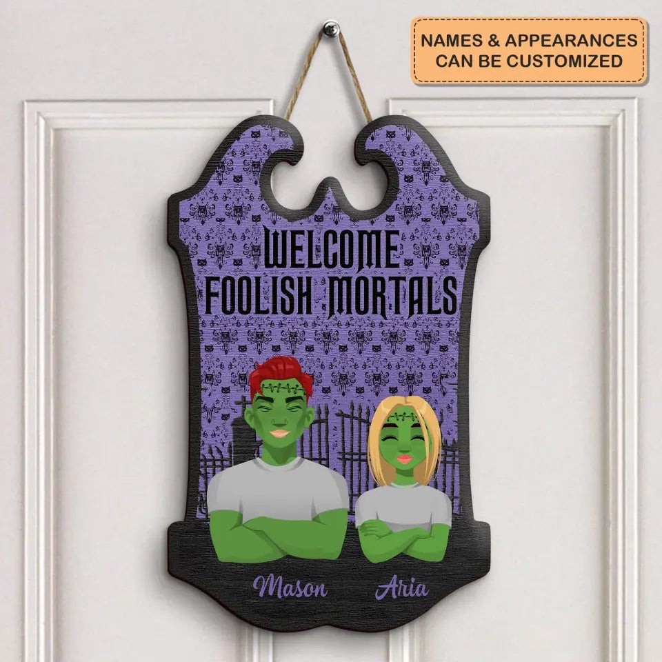Welcome Foolish Mortals - Personalized Custom Door Sign - Halloween Gift For Couple, Wife, Husband, Family Members