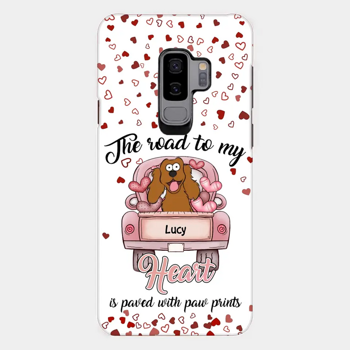 The Road To My Heart Is Paved With Paw Prints -	 Personalized Custom Phone Case - Birthday Gift For Dog Mom, Dog Dad, Dog Lover