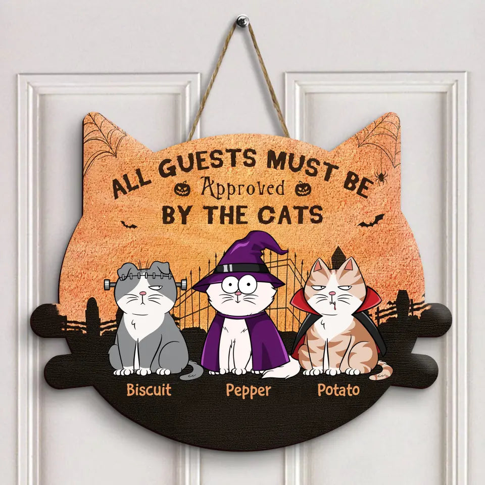 All Guests Must Be Approved By The Cats - Personalized Custom Door Sign - Halloween Gift For Cat Mom, Cat Dad, Cat Lover, Cat Owner