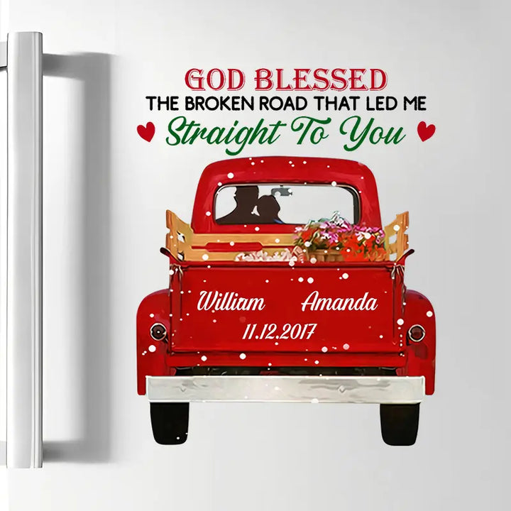 God Blessed The Broken Road That Led Straight To You - Personalized Custom Decal - Christmas Gift For Couple, Girlfriend, Boyfriend