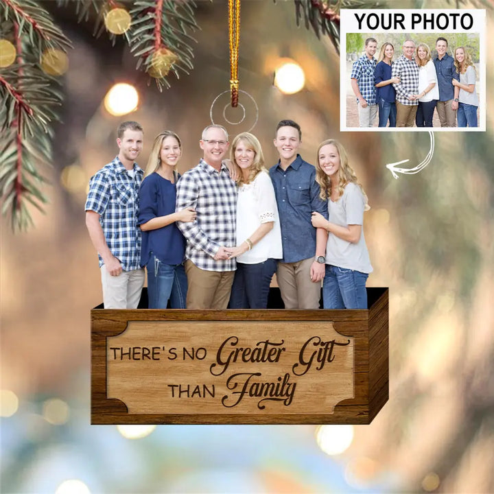 There's Is No Greater Gift Than Family - Personalized Custom Photo Mica Ornament - Christmas Gift For Family AGCKH024