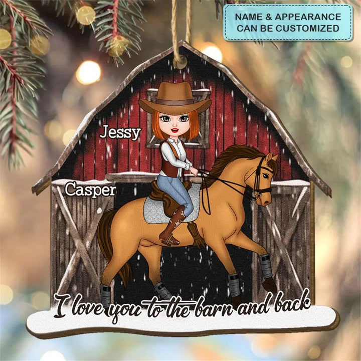 I Love You To The Barn And Back - Personalized Custom Wood Ornament - Christmas Gift For Horse Lover
