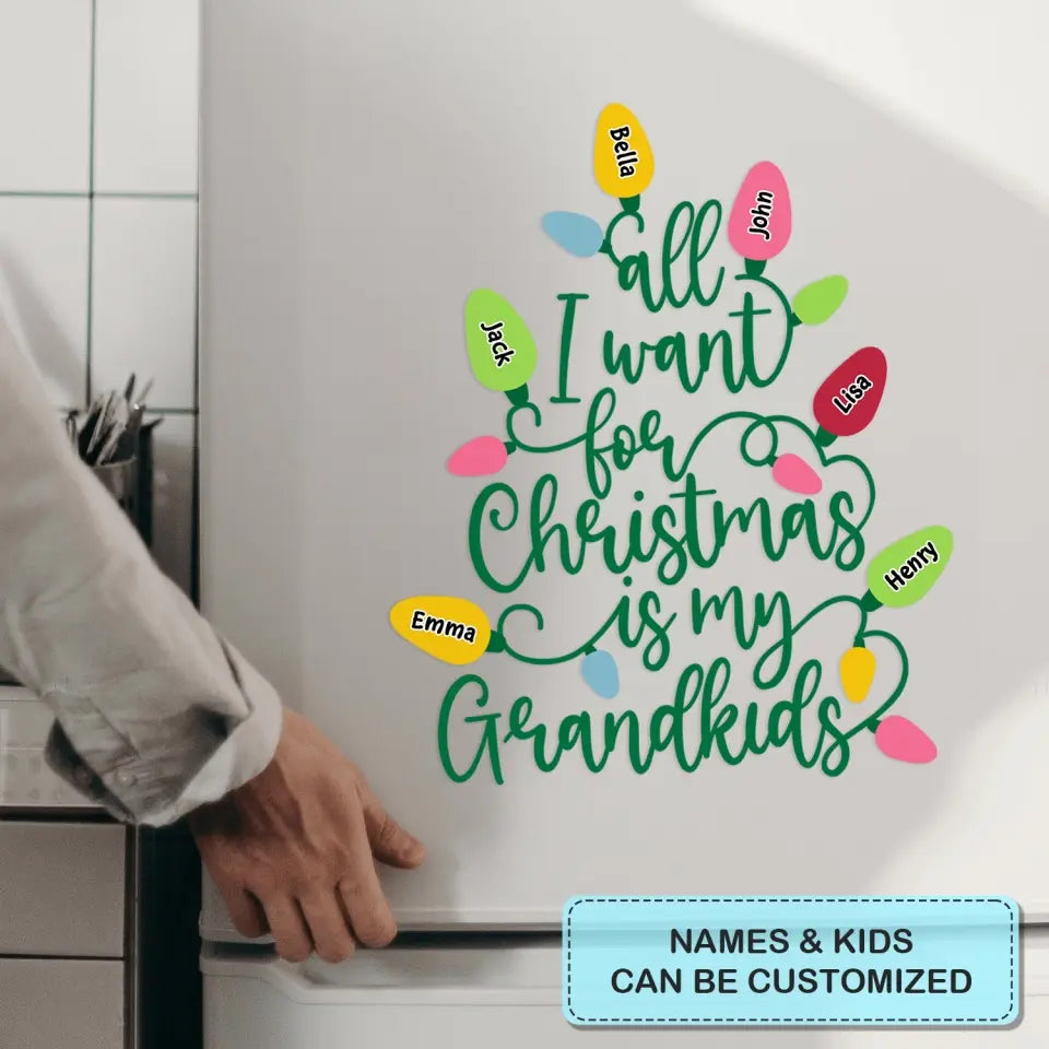 All I Want For Christmas Is My Grandkids - Personalized Custom Decal - Christmas Gift For Grandma, Grandpa, Family Members