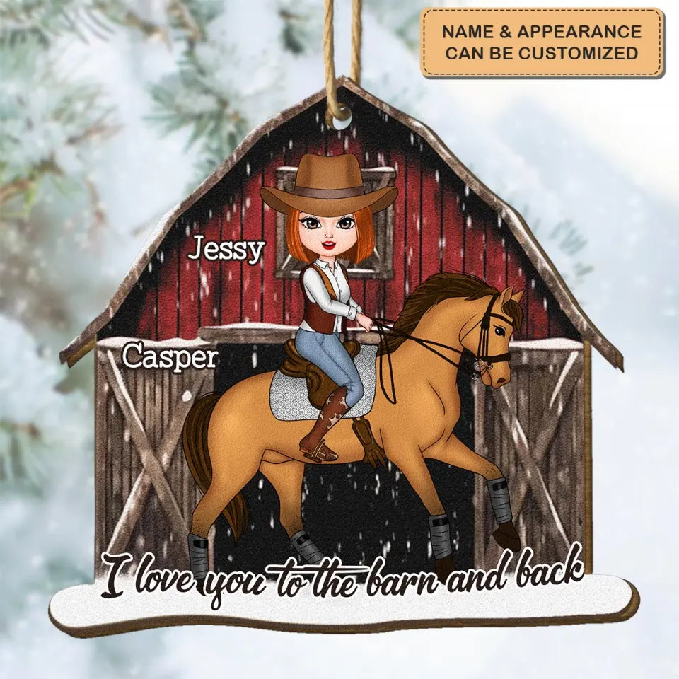 I Love You To The Barn And Back - Personalized Custom Wood Ornament - Christmas Gift For Horse Lover