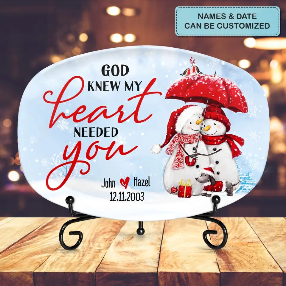 God Knew My Heart Needed You - Personalized Custom Platter - Christmas Gift For Couple, Wife, Husband