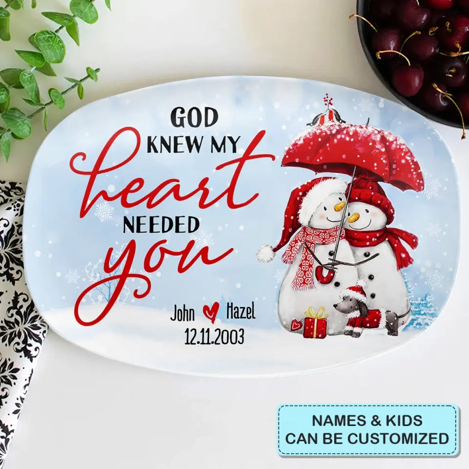 God Knew My Heart Needed You - Personalized Custom Platter - Christmas Gift For Couple, Wife, Husband