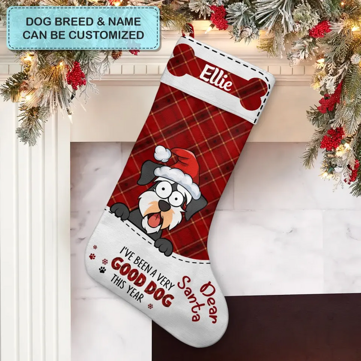 Dear Santa I've Been A Very Good Dog This Year - Personalized Custom Christmas Stocking - Chrismast Gift For Dog Mom, Dog Dad, Dog Owner, Dog Lover