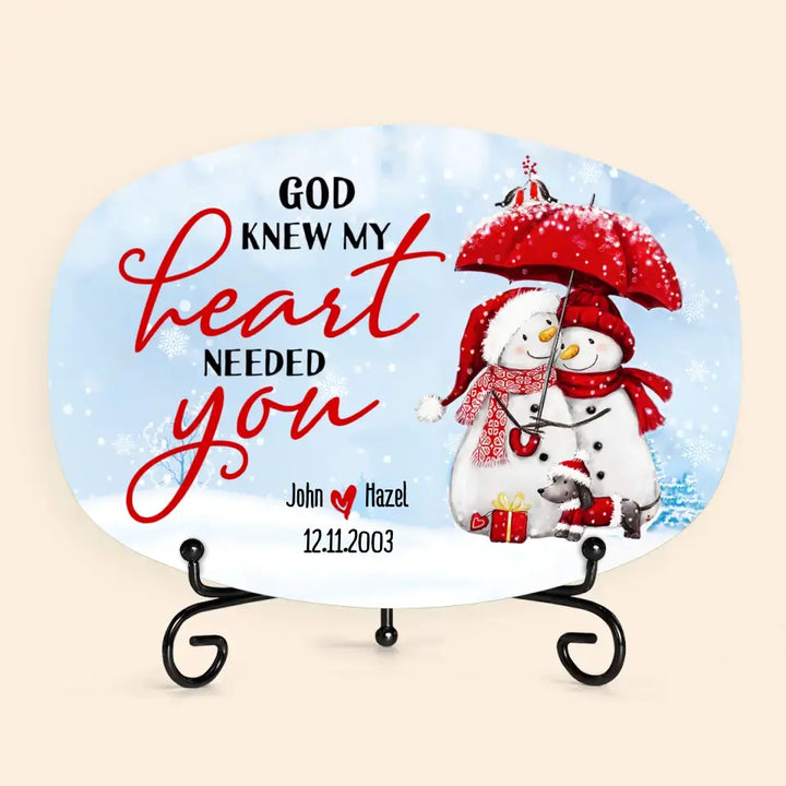 God Knew My Heart Needed You - Personalized Custom Platter - Christmas Gift For Couple, Wife, Husband