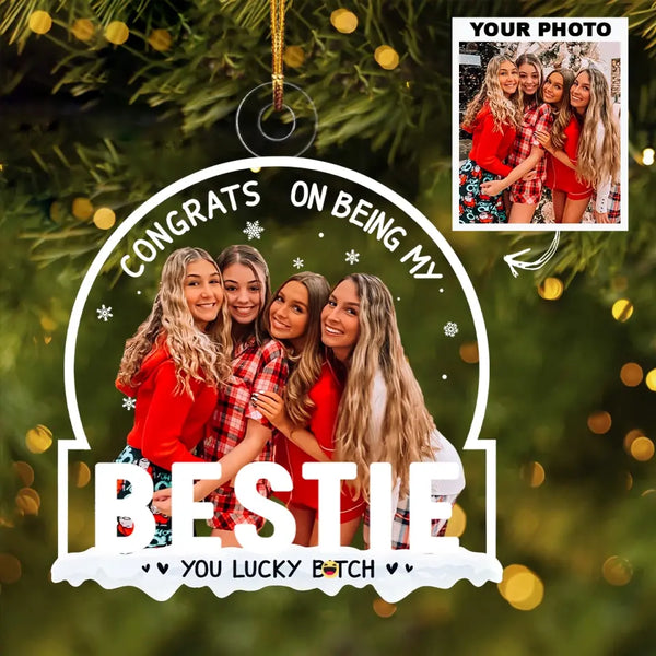 Congrats On Being My Bestie - Personalized Custom Photo Mica Ornament - A Gift Customized