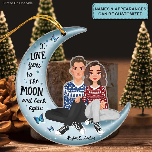 I Love You To The Moon And Back - Personalized Custom Mica Ornament - - A Gift Customized