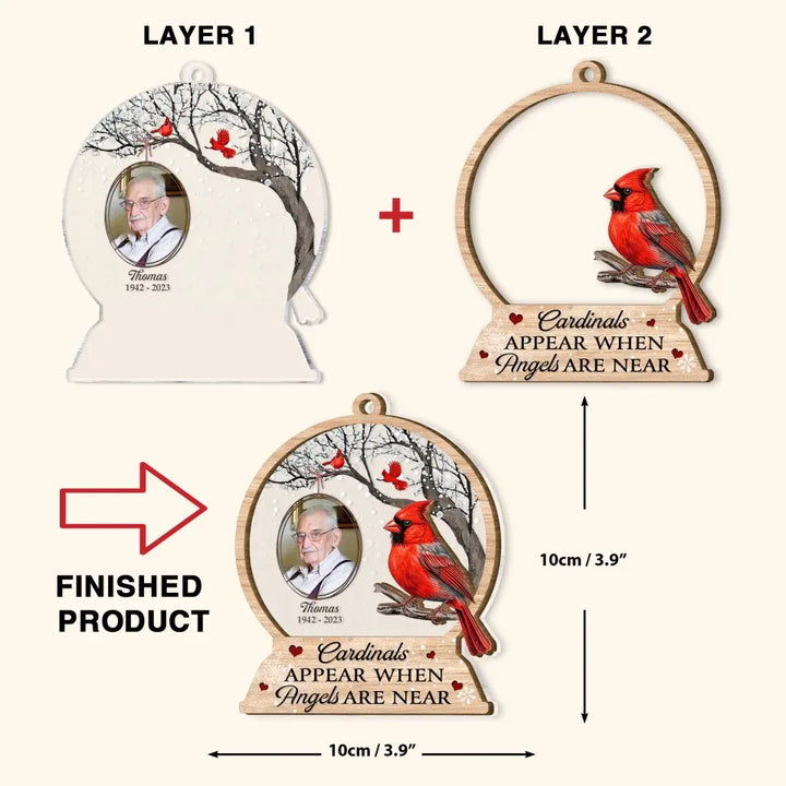 Cardinals Appear When Angels Are Near - Personalized Custom Layer Mix Ornament - Memorial Gift For Family Members
