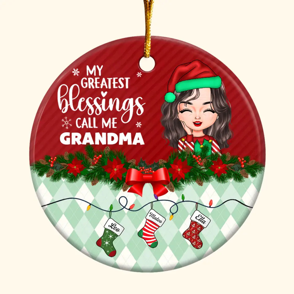 My Greatest Blessings Call Me Grandma - Personalized Custom Ceramic Ornament - Christmas, Mother's Day Gift For Grandma, Mom, Family Members