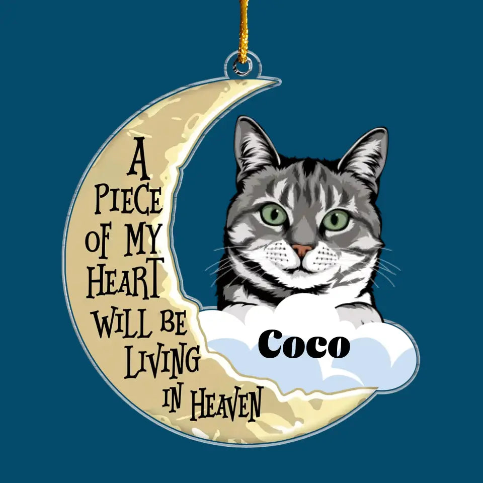 A Piece Of My Heart Will Be Living In Heaven - Personalized Custom Mica Ornament - Christmas Gift For Cat Lover, Cat Mom, Cat Dad CLA0AD005