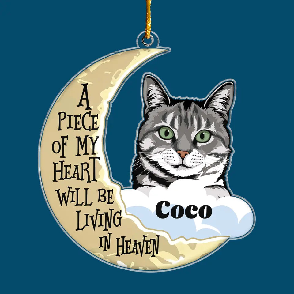 A Piece Of My Heart Will Be Living In Heaven - Personalized Custom Mica Ornament - Christmas Gift For Cat Lover, Cat Mom, Cat Dad CLA0AD005