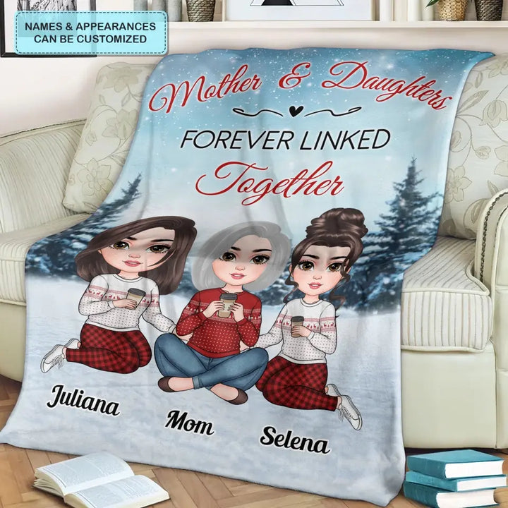 Mother And Daughters Forever Linked Together - Personalized Custom Blanket - Christmas Gift For Mom, Family Members