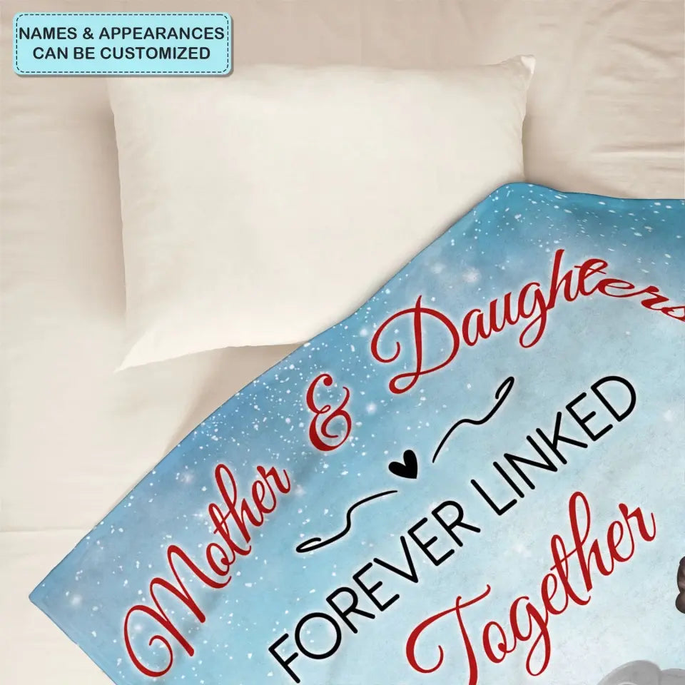 Mother And Daughters Forever Linked Together - Personalized Custom Blanket - Christmas Gift For Mom, Family Members