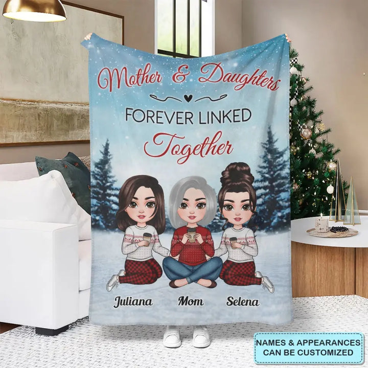 Mother And Daughters Forever Linked Together - Personalized Custom Blanket - Christmas Gift For Mom, Family Members