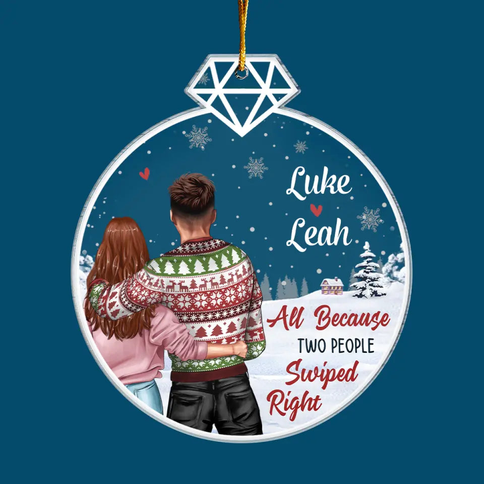 All Because Two People Swiped Right - Personalized Custom Mica Ornament - Christmas Gift For Couple, Wife, Husband
