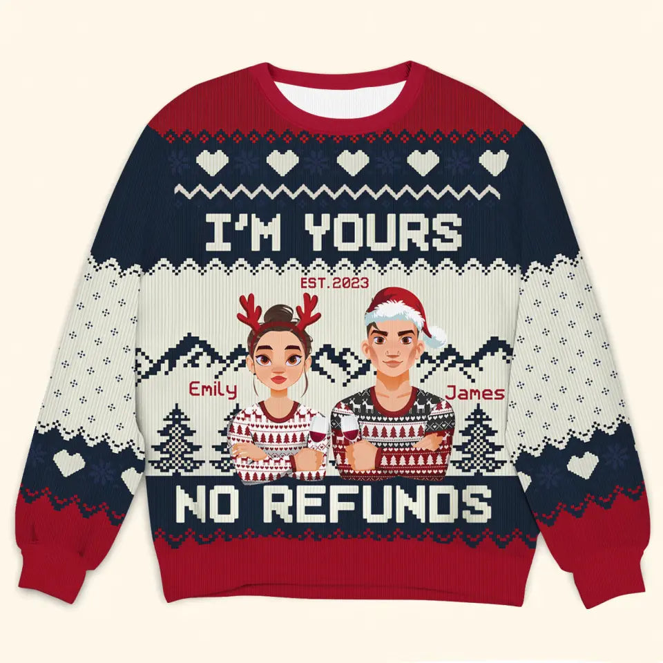 I'm Yours No Returns - Personalized Custom Ugly Sweater - Christmas Gift For Couple, Wife, Husband, Family Members