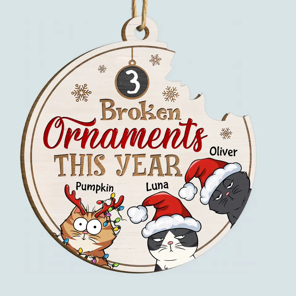 Broken Ornaments This Year - Personalized Custom Wood Ornament - Christmas Gift For Pet Lover, Pet Mom, Pet Dad, Pet Owner