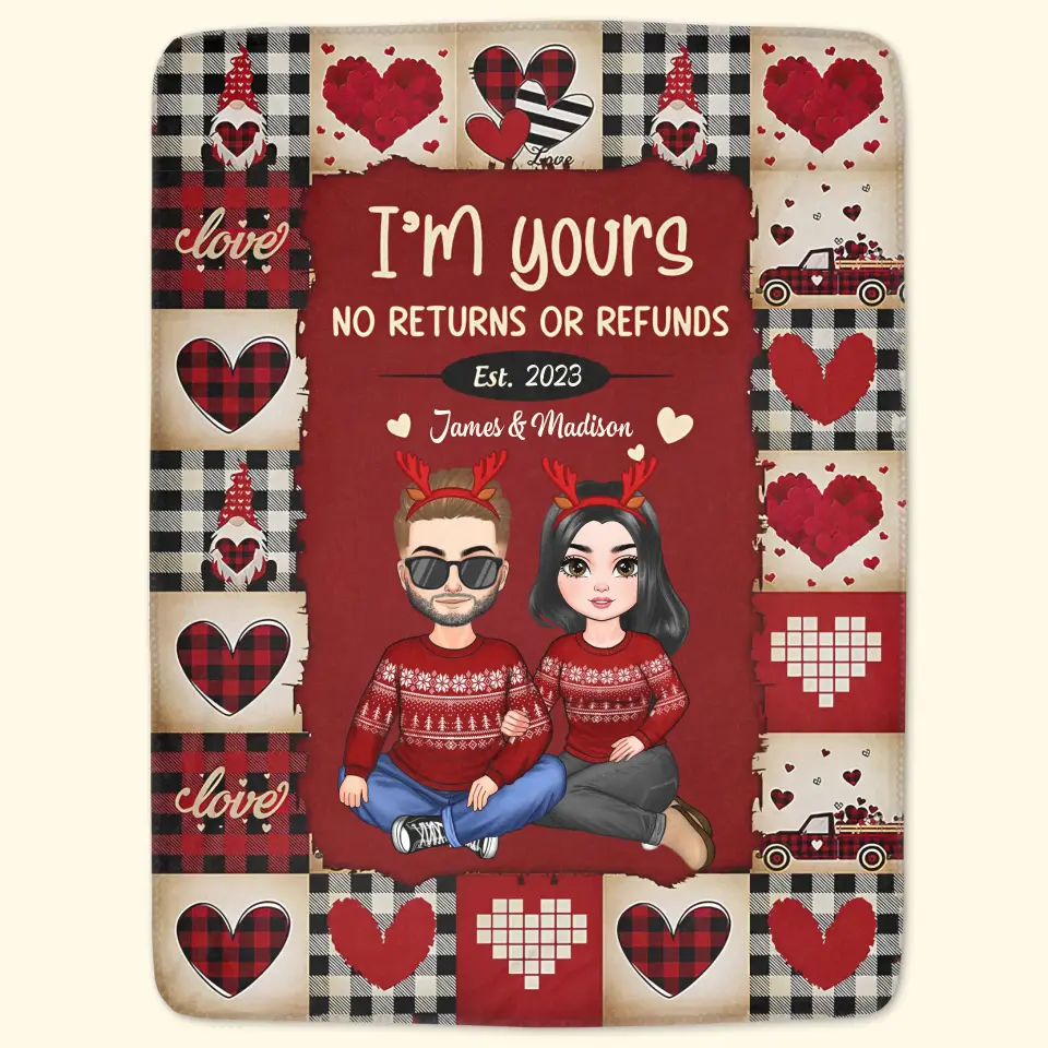 I Am Yours No Returns Or Refunds - Personalized Custom Blanket - Christmas Gift For Couple, Wife, Husband