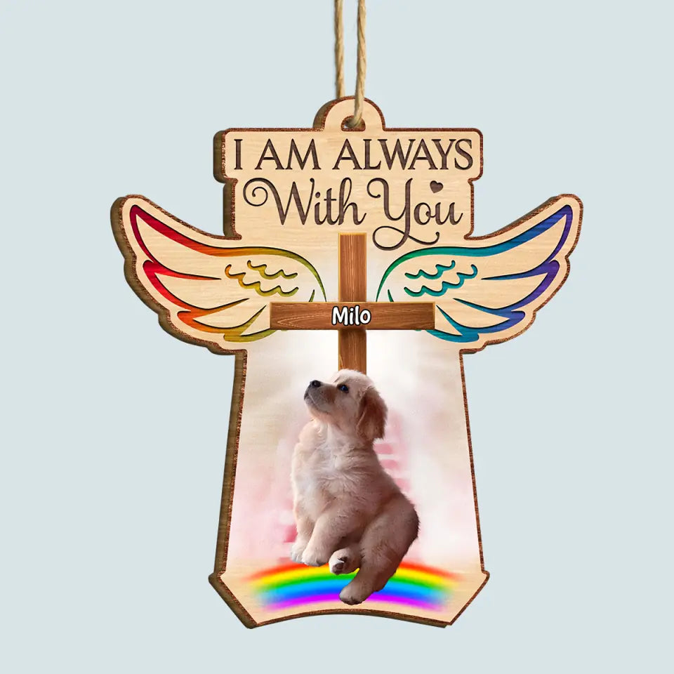 I Am Always With You - Personalized Custom Wood Ornament - Christmas, Memorial Gift For Dog Mom, Dog Dad, Cat Mom, Cat Dad AGCDM041