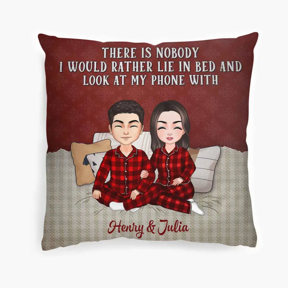There Is Nobody I Would Rather Lie In Bed With - Personalized Custom Pillow Case - Christmas Gift For Family, Family Members, Husband, Wife