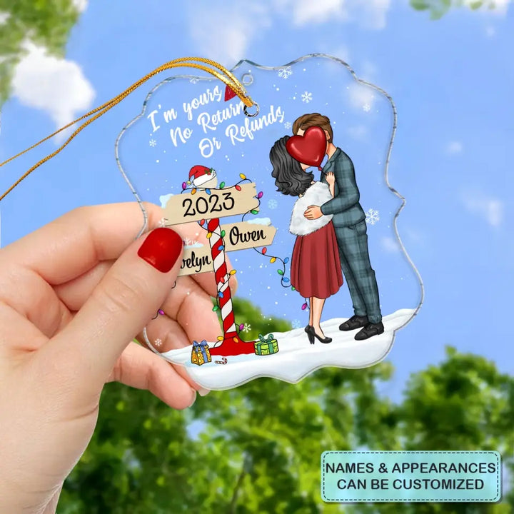 I'm Yours No Returns Or Refunds - Personalized Custom Mica Ornament - Christmas Gift For Couple, Husband, Wife