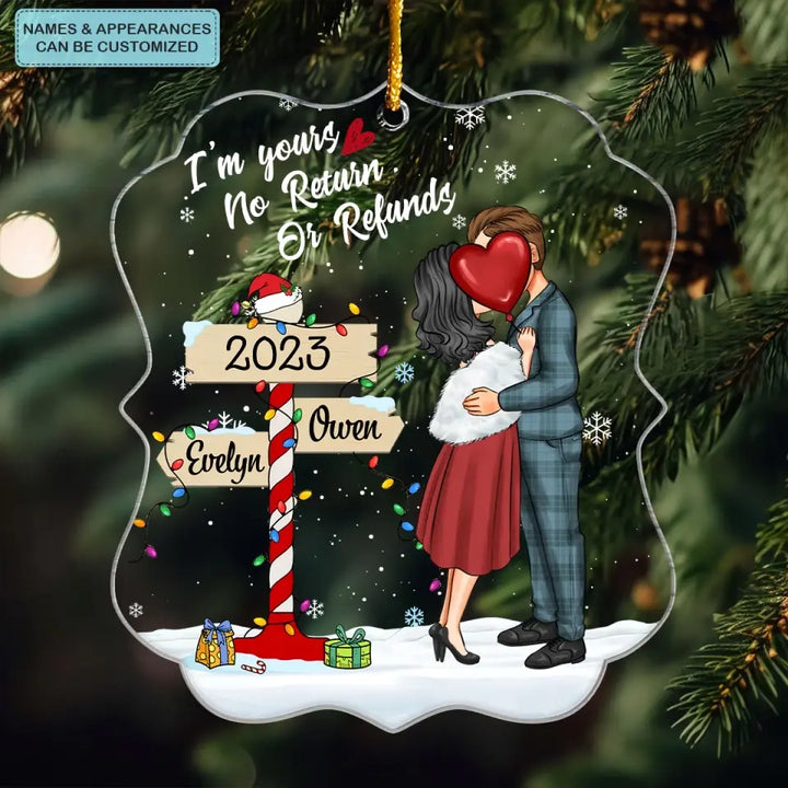 I'm Yours No Returns Or Refunds - Personalized Custom Mica Ornament - Christmas Gift For Couple, Husband, Wife