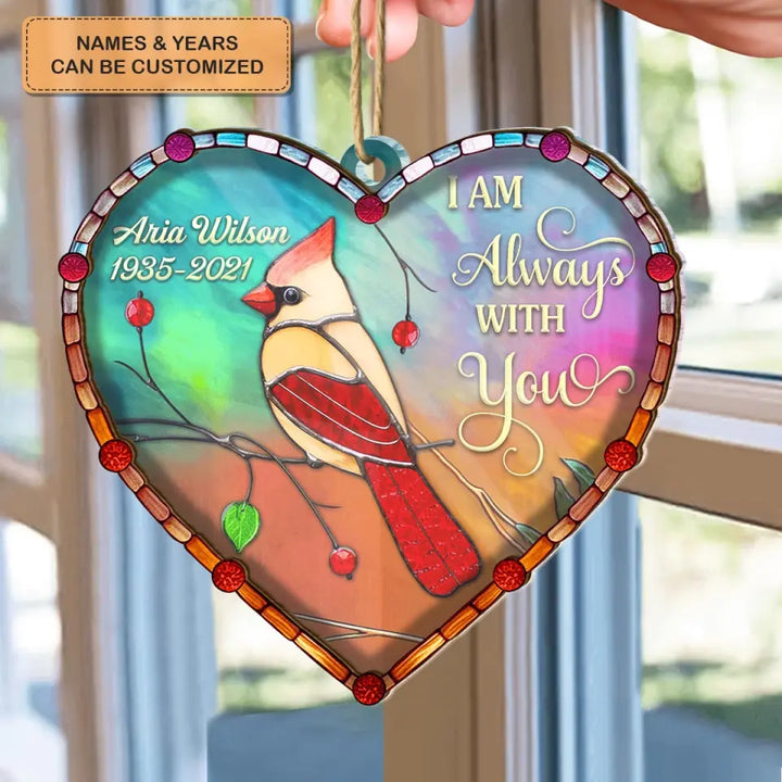I Am Always With You - Personalized Custom Suncatcher Layer Mix Ornament - Christmas, Memorial Gift For Family, Family Members