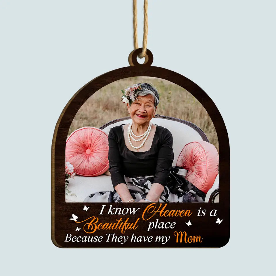 I Know Heaven Is A Beautiful Place - Personalized Custom Wood Ornament - Christmas, Memorial Gift For Family Members