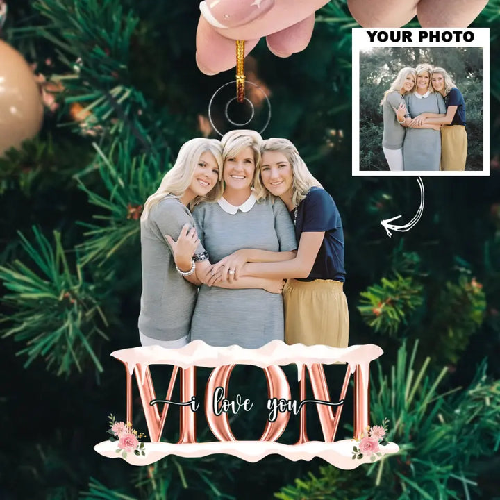 Mom We Love You - Personalized Custom Photo Mica Ornament - Christmas Gift For Family, Family Members AGCDM032
