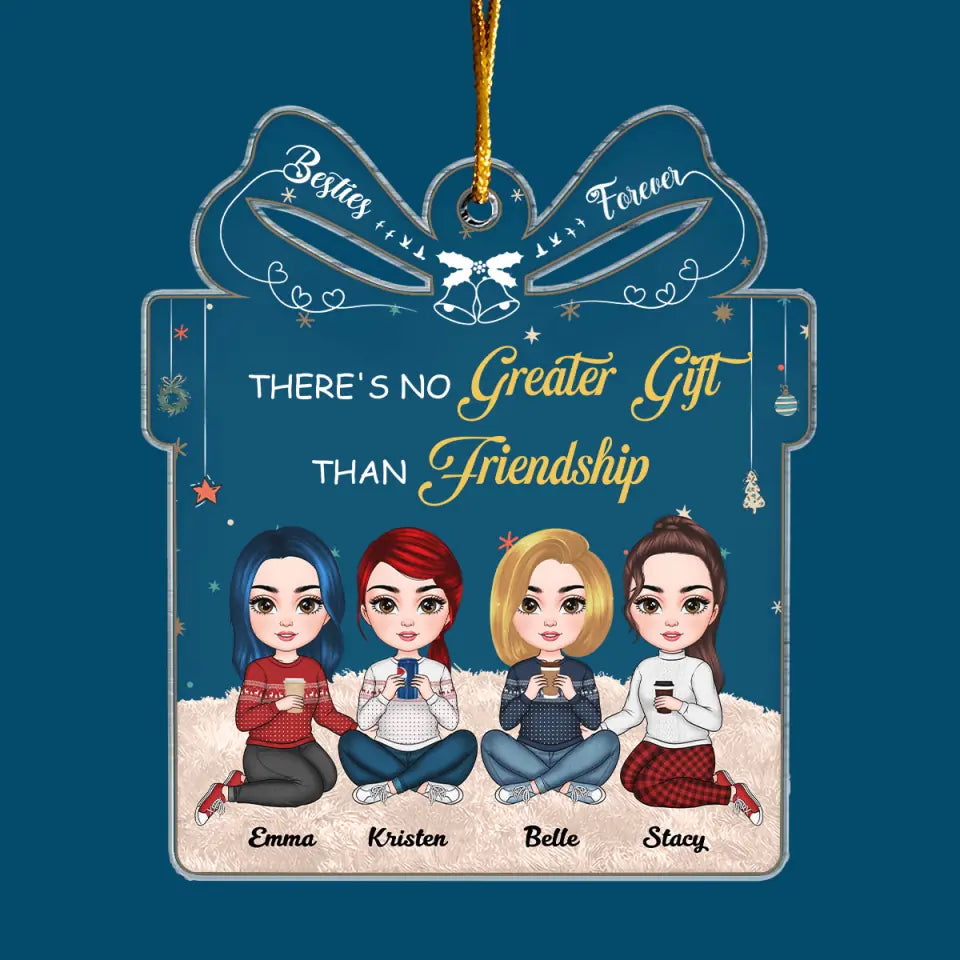 There's No Greater Gift Than Friendship - Personalized Custom Mica Ornament - Christmas Gift For Friends, Besties