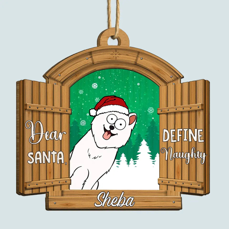 Dear Santa Define Naughty - Personalized Custom Wooden Ornament - Christmas Gift For Dog Mom, Dog Dad, Dog Lover, Dog Owner
